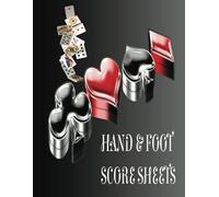 Hand & Foot Score Sheets: How To Play Guide. Large Print Game Cards, Over 130 Scoring Pages, Scorebook for Recording Players Scores, Perfect Gift for Hand & Foot Canasta Enthusiasts