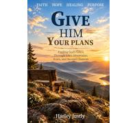 HAND HIM YOUR PLANS: Finding God's Grace Through Life's Mountains, Scars, and Second Chances