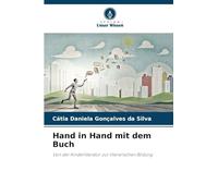 Hand in Hand mit dem Buch: Von der Kinderliteratur zur literarischen Bildung