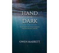 Hand in the dark: What happens when someone you know has cancer
