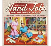 Hand Jobs for the Whole Family, the Full Collection