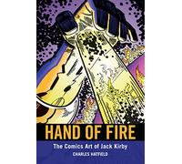 Hand of Fire: The Comics Art of Jack Kirby