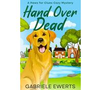 Hand Over Dead: A Paws for Clues Cozy Mystery