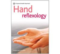 Hand Reflexology: Stimulate Your Body's Healing Systems