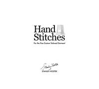 Hand Stitches: For the Fine Custom Tailored Garment