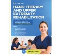 HAND THERAPY AND UPPER EXTREMITY REHABILITATION VOLUME TWO: Nerve Injuries, Shoulder and Arthritic Conditions, Pain, Orthotics, Complex Conditions, ... of the Hand and Upper Extremity: 2