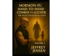 Hand-to-Hand Combat with Lucifer: Mormon-Fu's Legacy of Eternal Life