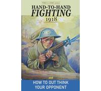 HAND-TO-HAND FIGHTING And How To Out Think Your Opponent: Two in One series