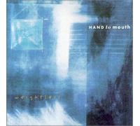 Hand To Mouth - Weightless