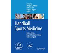 Handball Sports Medicine: Basic Science, Injury Management and Return to Sport