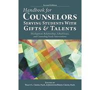 Handbook for Counselors Serving Students With Gifts and Talents: Development, Relationships, School Issues, and Counseling Needs/Interventions