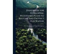 Handbook for Developing Watershed Plans to Restore and Protect Our Waters