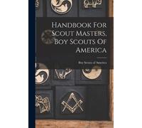 Handbook For Scout Masters, Boy Scouts Of America (Tascabile)