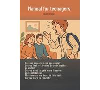 Handbook for Teens VOLUME 1: FAMILY: How to Deal with Arguments, Talk to Parents, and Gain More Freedom