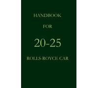Handbook for the 20-25 Rolls-Royce Car (Copertina rigida)