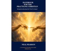 Handbook For the Practicing Christian: Moving from Knowing God's Word to Living It