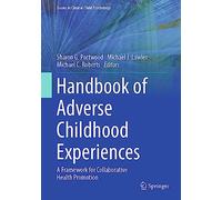Handbook of Adverse Childhood Experiences: A Framework for Collaborative Health Promotion