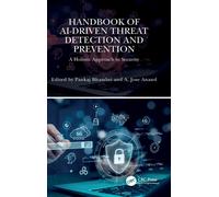 Handbook of AI-Driven Threat Detection and Prevention: A Holistic Approach to Se