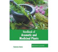 Handbook of Aromatic and Medicinal Plants (Copertina rigida)