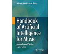 Handbook of Artificial Intelligence for Music: Approaches and Practice