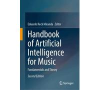 Handbook of Artificial Intelligence for Music: Fundamentals and Theory