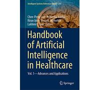 Handbook of Artificial Intelligence in Healthcare: Advances and Applications (1)