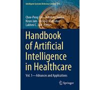 Handbook of Artificial Intelligence in Healthcare: Vol. 1 - Advances and Applications: 211