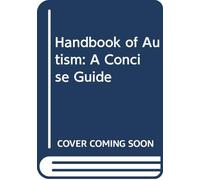 Handbook of Autism: A Concise Guide