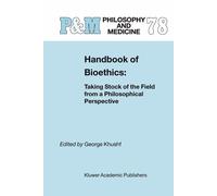 Handbook Of Bioethics - George Khushf - Springer, 2007