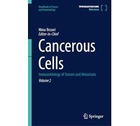 Handbook of Cancer and Immunology: Immunobiology of Tumors and Metastasis: 2