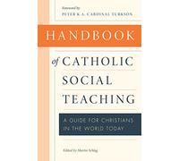 Handbook of Catholic Social Thought: A Guide for Christians in the World Today