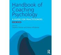 Handbook of Coaching Psychology: A Guide for Practitioners by Stephen Palmer