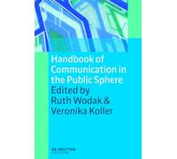 Handbook of Communication in the Public Sphere: 4