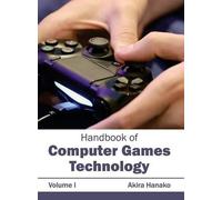 Handbook of Computer Games Technology: Volume I (Copertina rigida)