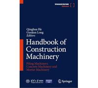 Handbook of Construction Machinery: Piling Machinery, Concrete Machinery and Mortar Machinery