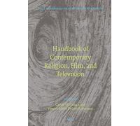Handbook of Contemporary Religion, Film, and Television