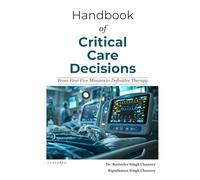 Handbook of Critical Care Decisions: From First Five Minutes to Definitive Therapy