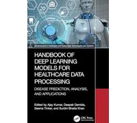 Handbook of Deep Learning Models for Healthcare Data Processing: Disease Prediction, Analysis, and Applications