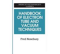 Handbook of Electron Tube and Vacuum Techniques