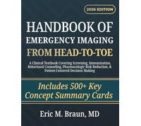 Handbook of Emergency Imaging from Head-To-Toe: A Clinical Textbook Covering Multimodality Interpretation, Trauma Protocols, and Acute Diagnosis Across All Body Systems