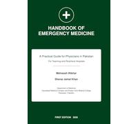 Handbook of Emergency Medicine: A Practical Guide for Physicians in Pakistan