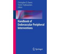 Handbook of Endovascular Peripheral Interventions - Christopher D Owens - 2011