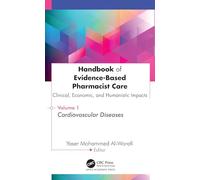 Handbook of Evidence-Based Pharmacist Care: Clinical, Economic, and Humanistic Impacts: Volume 1: Cardiovascular Diseases