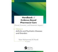 Handbook of Evidence-Based Pharmacist Care: Clinical, Economic, and Humanistic Impacts: Volume 4: Arthritis and Psychiatric Diseases and Disorders