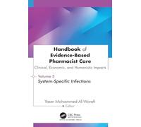 Handbook of Evidence-Based Pharmacist Care: Clinical, Economic, and Humanistic Impacts: Volume 5: System-Specific Infections