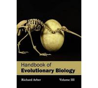 Handbook of Evolutionary Biology: Volume III (Copertina rigida)