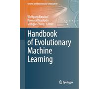 Handbook of Evolutionary Machine Learning