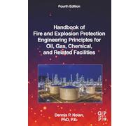 Handbook of Fire and Explosion Protection Engineering Principles for Oil, Gas, Chemical, and Related Facilities