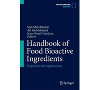 Handbook of Food Bioactive Ingredients: Properties and Applications