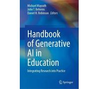 Handbook of Generative AI in Education: Integrating Research into Practice